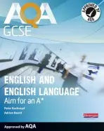 AQA GCSE English and English Language Student Book: Aim for an A - Buckroyd, Peter