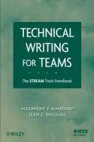 Technical Writing for Teams - Mamishev, Alexander (Department of Electrical Engineering, University of Washington) a Williams, Sean