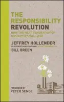 The Responsibility Revolution (How the Next Generation of Businesses Will Win) - Jeffrey Hollender, Bill Breen