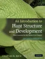 Introduction to Plant Structure and Development - Beck, Charles B. (University of Michigan, Ann Arbor)