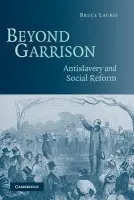 Beyond Garrison - Laurie, Bruce (University of Massachusetts, Amherst)