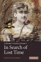 Reader's Guide to Proust's 'In Search of Lost Time' - Ellison, David (University of Miami)