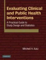 Evaluating Clinical and Public Health Interventions - Katz, Mitchell H. (University of California, San Francisco)