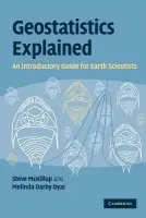 Geostatistics Explained - McKillup, Steve (Central Queensland University) a Dyar, Melinda Darby (Mount Holyoke College, Massachusetts)