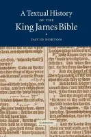 Textual History of the King James Bible - Norton, David (Victoria University of Wellington)