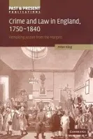 Crime and Law in England, 1750-1840 - King, Peter (The Open University, Milton Keynes)