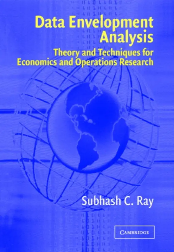Data Envelopment Analysis - Ray, Subhash C. (University of Connecticut)