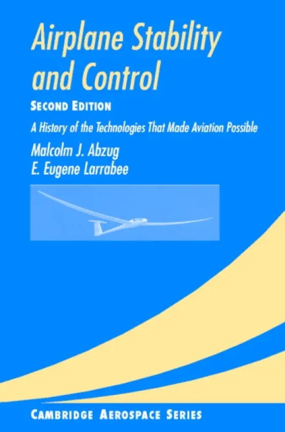 Airplane Stability and Control - Abzug, Malcolm J. a Larrabee, E. Eugene (Massachusetts Institute of Technology)