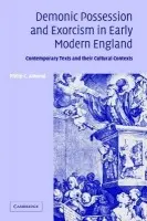 Demonic Possession and Exorcism in Early Modern England - Almond, Philip C. (University of Queensland)