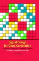 Signal Design for Good Correlation - Golomb, Solomon W. (University of Southern California) a Gong, Guang (University of Waterloo, Ontario)