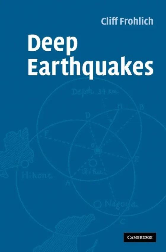 Deep Earthquakes - Frohlich, Cliff (University of Texas, Austin)