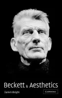 Beckett and Aesthetics - Albright, Daniel (Harvard University, Massachusetts)