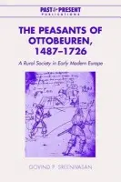 Peasants of Ottobeuren, 1487-1726 - Sreenivasan, Govind P. (Brandeis University, Massachusetts)