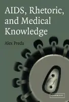 AIDS, Rhetoric, and Medical Knowledge - Preda, Alex (University of Edinburgh)