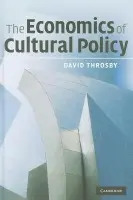 Economics of Cultural Policy - Throsby, David (Macquarie University, Sydney)