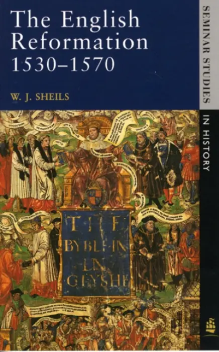 English Reformation 1530 - 1570 - Sheils, W. J.