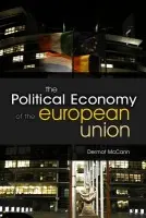 Political Economy of the European Union - McCann, Dermot (London Metropolitan University)