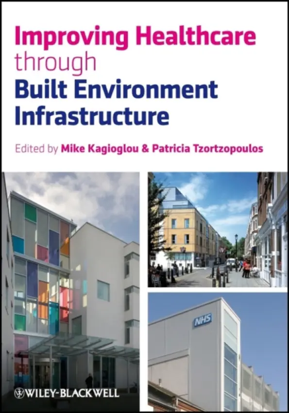 Improving Healthcare through Built Environment Infrastructure