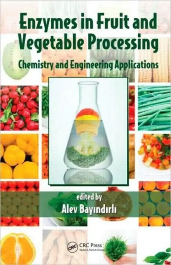 Enzymes in Fruit and Vegetable Processing - Bayindirli, Alev