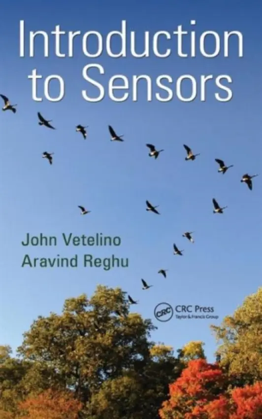 Introduction to Sensors - Vetelino, John (University of Maine, Orono, USA) a Reghu, Aravind (University of Maine, Orono, USA)