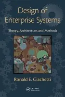 Design of Enterprise Systems - Giachetti, Ronald (Florida International University, Miami, USA)