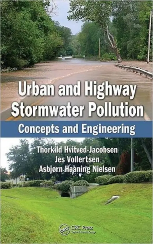 Urban and Highway Stormwater Pollution - Hvitved-Jacobsen, Thorkild a Vollertsen, Jes a Haaning Nielsen, Asbjorn