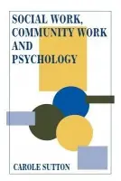 Social Work, Community Work and Psychology - Sutton, Carole (De Montfort University)
