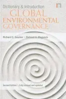 Dictionary and Introduction to Global Environmental Governance - Saunier, Richard E. a Meganck, Richard A.