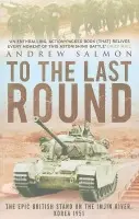 To The Last Round - Andrew Salmon