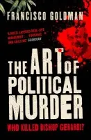 Art of Political Murder - Goldman, Francisco