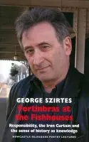 Fortinbras at the Fishhouses - Szirtes, George