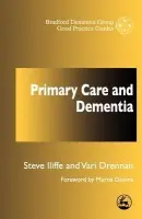 Primary Care and Dementia - Iliffe, Steve a Drennan, Vari
