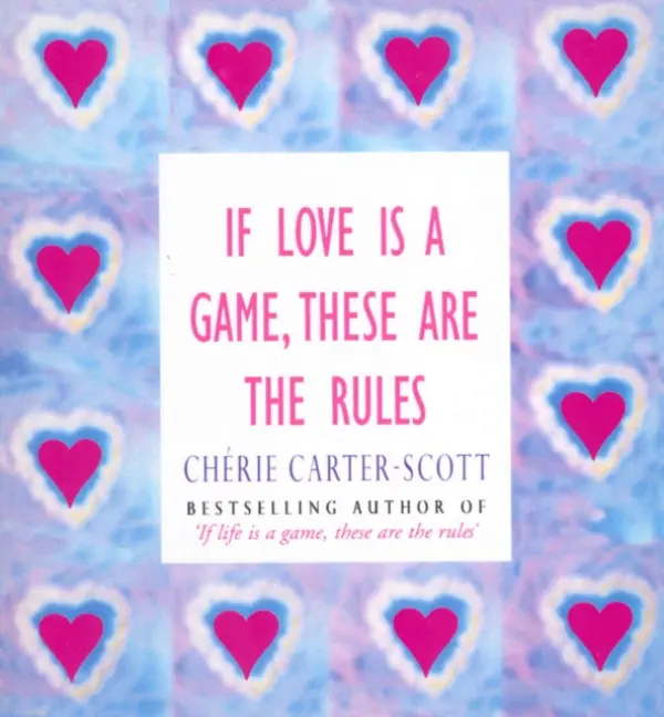 If Love Is A Game, These Are The Rules - Carter-Scott, Cherie