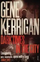 Dark Times in the City - Kerrigan, Gene