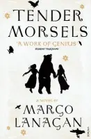 Tender Morsels - Lanagan, Margo