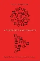 Collective Rationality - Weirich, Paul (Curators' Professor, Department of Philosophy, Curators' Professor, Department of Philosophy, University of Missouri-Columbia)
