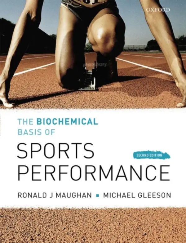 Biochemical Basis of Sports Performance - Maughan, Ronald J. (, School of Sport and Exercise Sciences, Loughborough University) a Gleeson, Michael (, School of Sport and Exercise Sciences, Loughborough University)