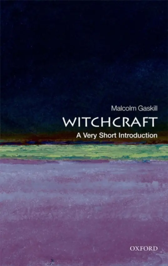 Witchcraft - Gaskill, Malcolm (Reader in Early Modern History, University of East Anglia)
