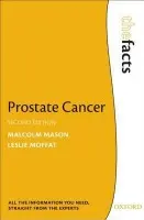 Prostate Cancer - Mason, Malcolm (Cancer Research Wales Professor of Clinical Oncology, Cardiff University) a Moffat, Leslie (Consultant Urological Surgeon and Honorary Senior Lecturer, University of Aberdeen)