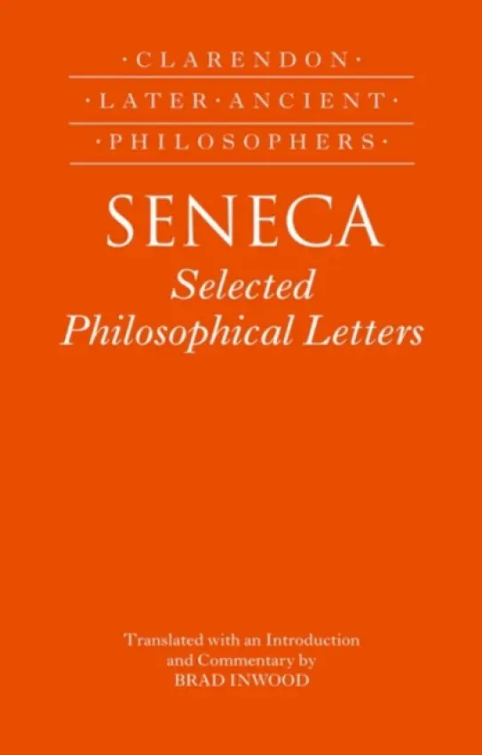 Seneca: Selected Philosophical Letters - Inwood, Brad (University of Toronto)