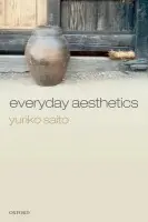 Everyday Aesthetics - Saito, Yuriko (Rhode Island School of Design)