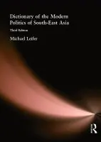 Dictionary of the Modern Politics of Southeast Asia - Leifer, Michael