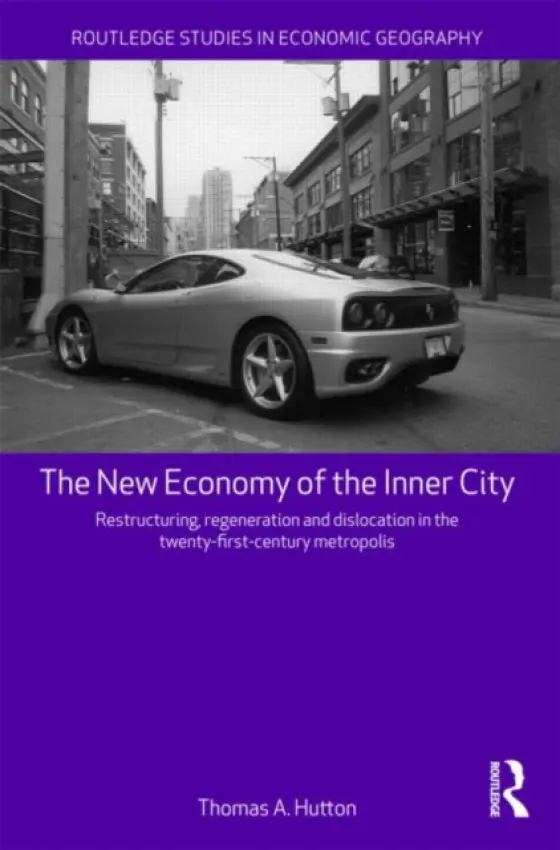 New Economy of the Inner City - Hutton, Thomas A. (University of British Columbia, Canada)