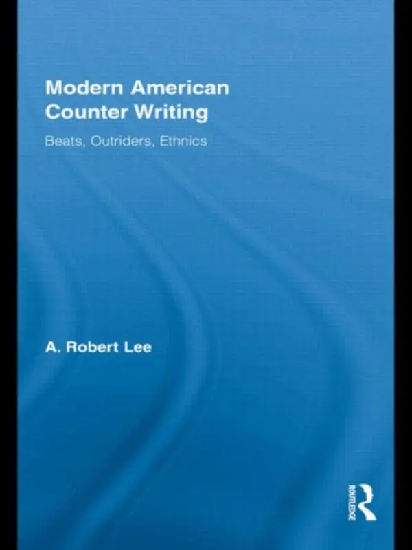 Modern American Counter Writing - Lee, A. Robert (Nihon University, Japan)