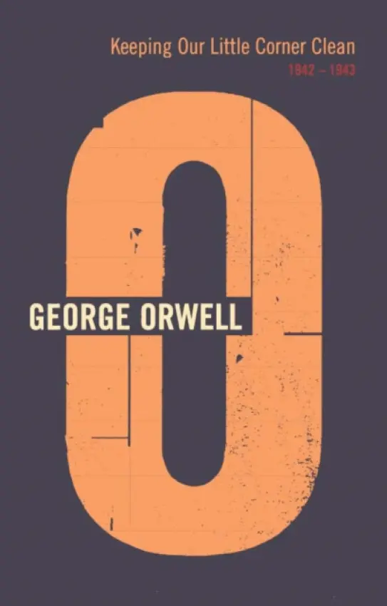 Keeping Our Little Corner Clean - Orwell, George