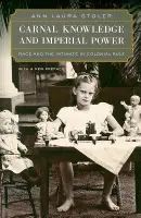 Carnal Knowledge and Imperial Power - Stoler, Ann Laura