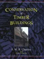 Conservation of Timber Buildings - Charles, F.W.B a Charles, Mary
