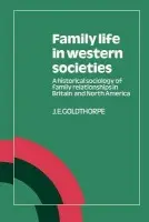 Family Life in Western Societies - Goldthorpe, J. E.