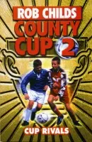 County Cup (2): Cup Rivals - Childs, Rob