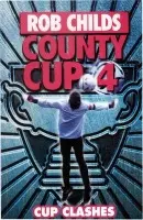 County Cup (4): Cup Clashes - Childs, Rob